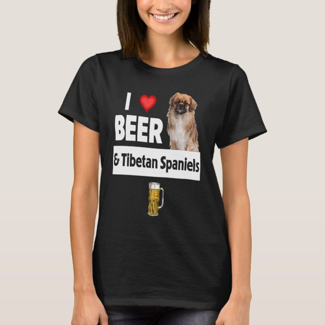 T-shirt I Love Beer and Tibetan Spaniels Dog Mom Dad Drink (Devant)