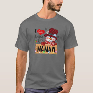 T-shirt I Love Being A Mamaw Snowman Famille Noël Paja