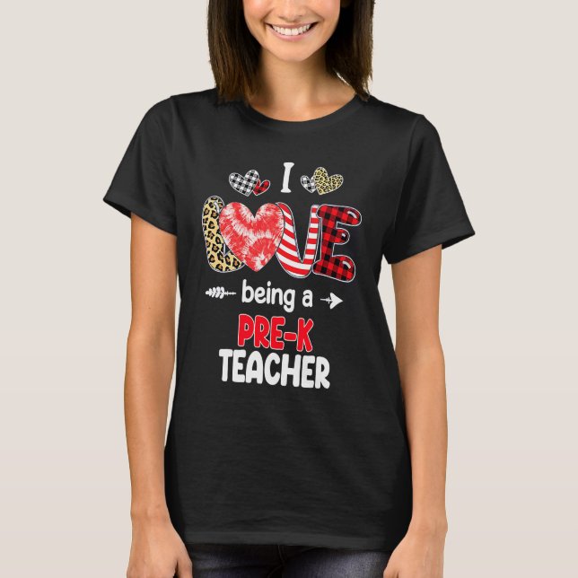 T-shirt I Love Being A Pre K Teacher Valentines School Val (Devant)