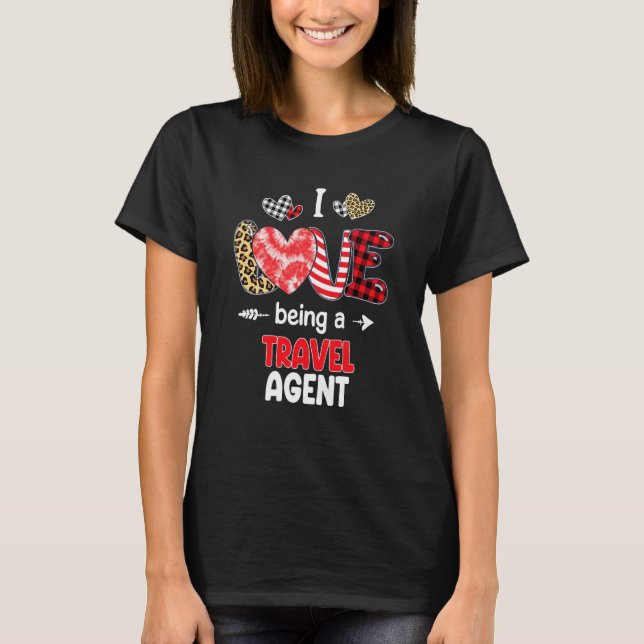 T-shirt I Love Being A Travel Agent Valentines School Vale (Devant)
