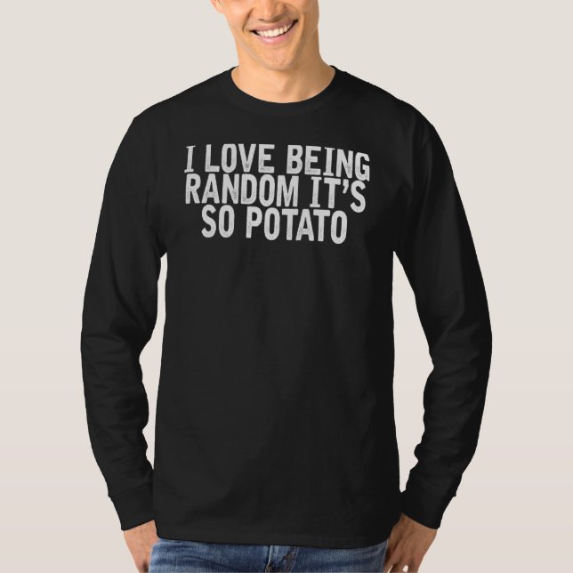 T-shirt I Love Being Random C'est tellement de pomme de te (Devant)