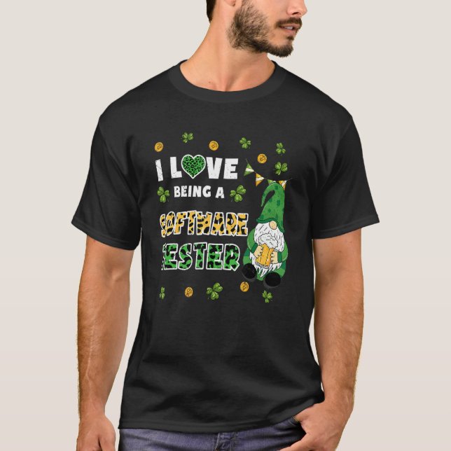 T-shirt I Love Being Software Testeur Gnome St Patricks Da (Devant)