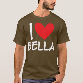 T-shirt I Love Bella Nom Fille Personnalisée Femme Bff Fri