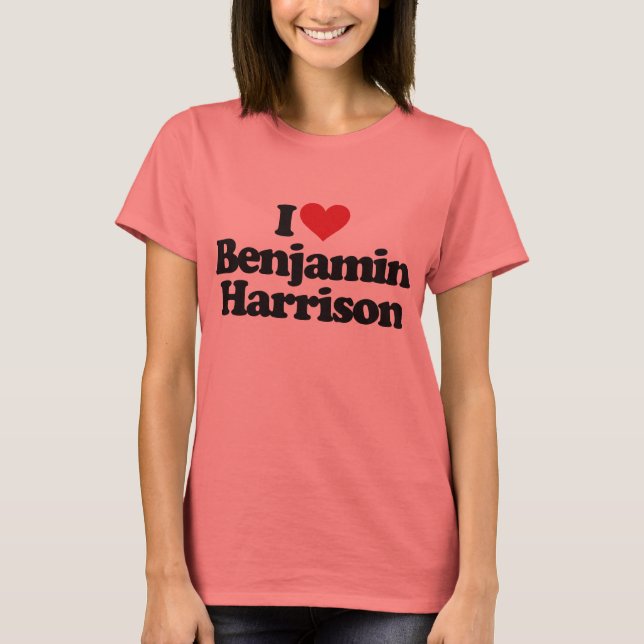 T-shirt I Love Benjamin Harrison (Devant)