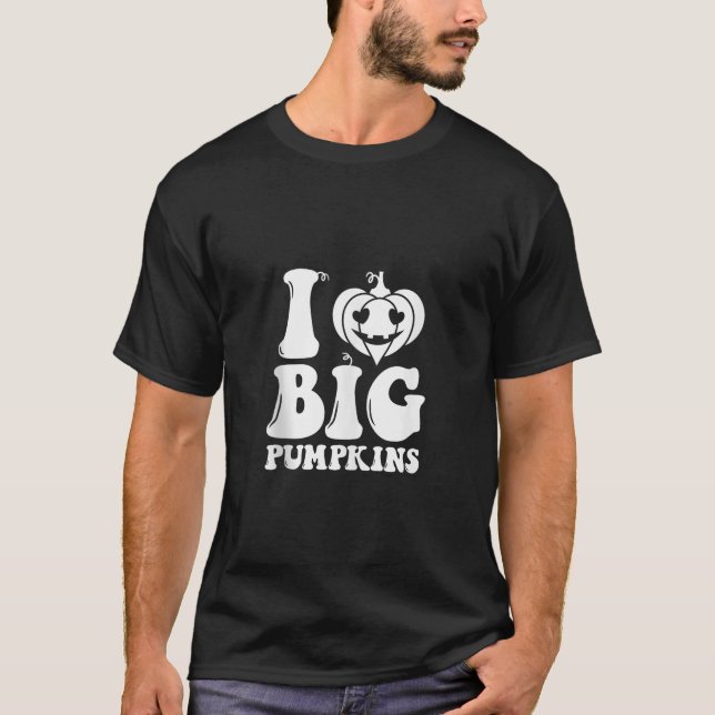 T-shirt I Love Big Pumpkins Funny Fall Design Tank Top (Devant)