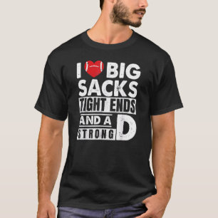 T-shirt I Love Big Sacks Tights se termine et un Humour D