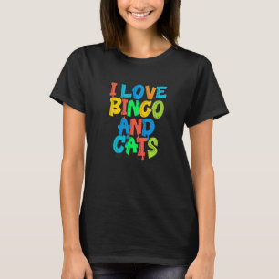 T-shirt I Love Bingo and Cats Cute Animal Bingo 7