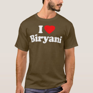T-shirt I Love Biryani Heart Funny 