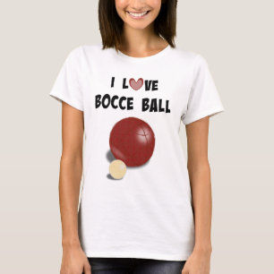T-shirt I Love Bocce Ball