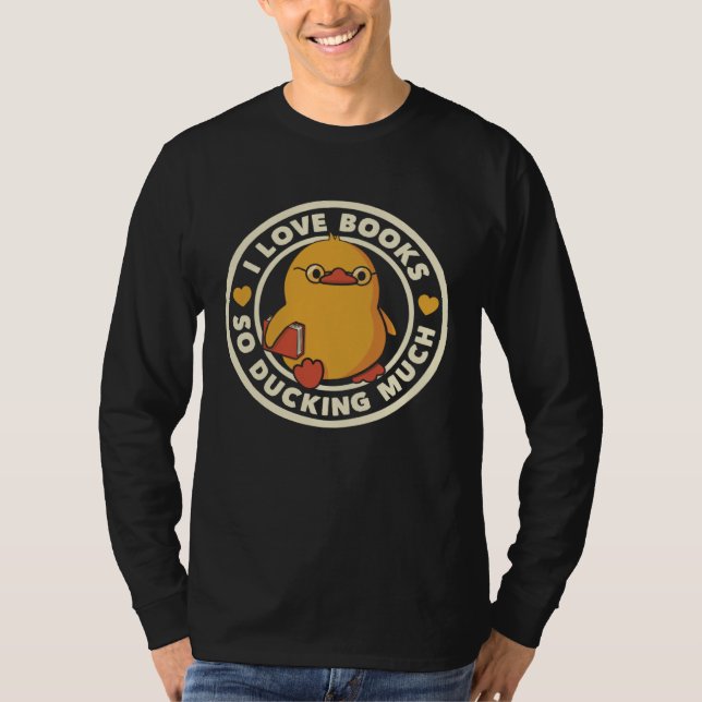 T-shirt I Love Books So Ducking Much Funny Duck Badge Book (Devant)