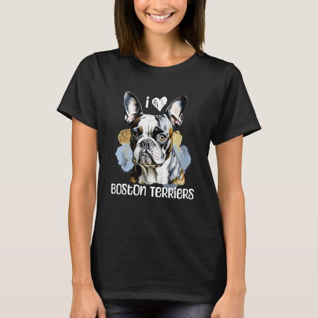 T-shirt I Love Boston Terriers (Devant)