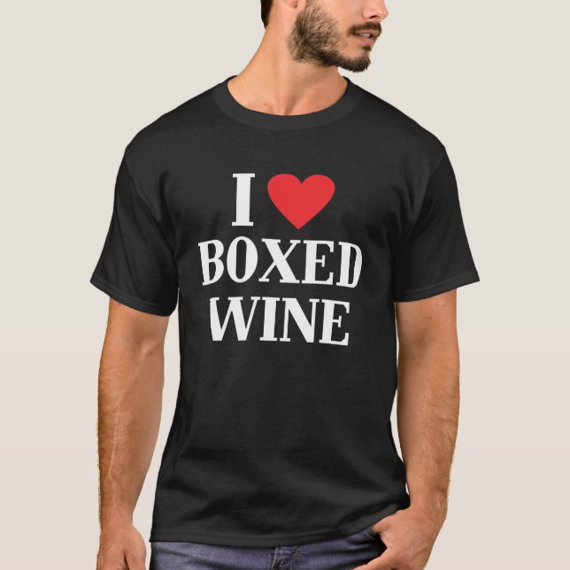 T-shirt I Love Boxed Wine Cheap Wine 3 (Devant)
