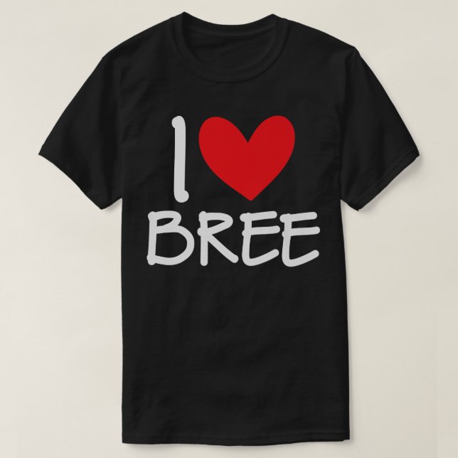 T-shirt I Love Bree Name Personnalisé Girl Woman BFF Frien (Design devant)