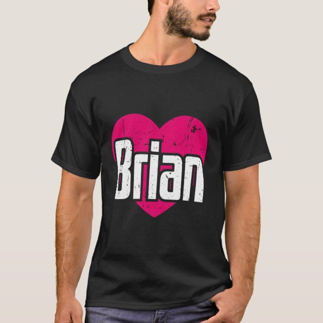 T-shirt I Love Brian Prénom I He Brian (Devant)