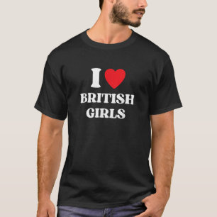 T-shirt I Love British Girls I Red Heart British Girls Bri