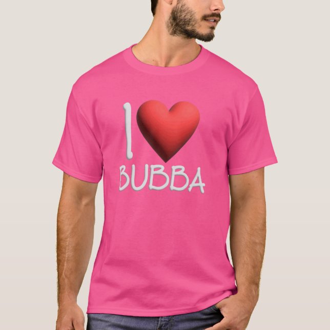 T-shirt I Love Bubba Nom Hommes Personnalisés Guy BFF Ami (Devant)