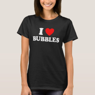T-shirt I Love Bubbles Funny Bubble Blown Soap Magic Pop