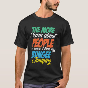 T-shirt I Love Bungee Jumping Tee Funny Bungee Jumpers App