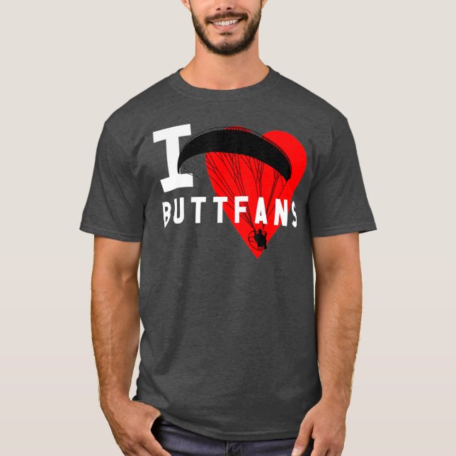 T-shirt I Love Buttfans Paraglider Ultralight PPG PPC (Devant)