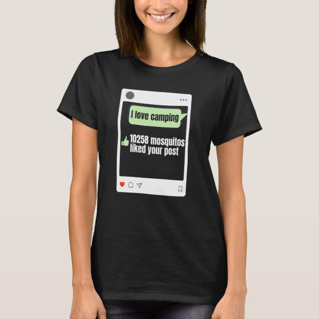 T-shirt I Love Camping 10258 Mosquitos A Aimé Votre Poste  (Devant)