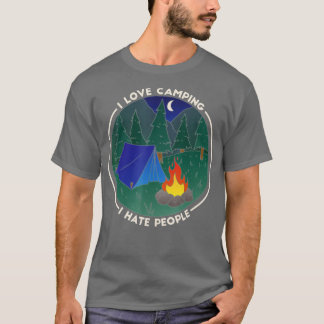 T-shirt I love Camping I Hate People Outdoors Funny Campin