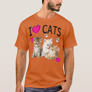 T-shirt I Love Cats Amoureux des chats I love Kittens