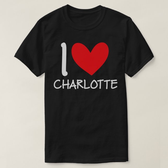 T-shirt I Love Charlotte Nom Fille Personnalisée Femme BFF (Design devant)