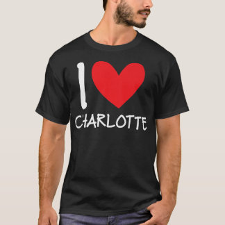 T-shirt I Love Charlotte Nom Fille Personnalisée Femme BFF