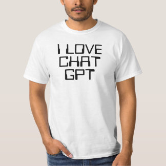 T-shirt I love Chat GPT AI funny black text