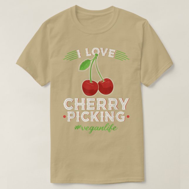 T-shirt I Love Cherry Picking, Vegan Life Cherry Picker Ve (Design devant)