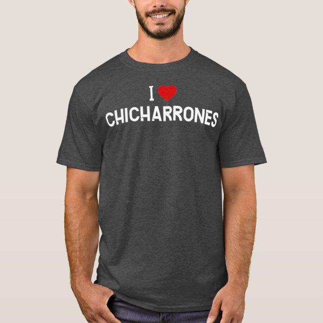 T-shirt I Love    ChicharronesCuisine portoricaine (Devant)