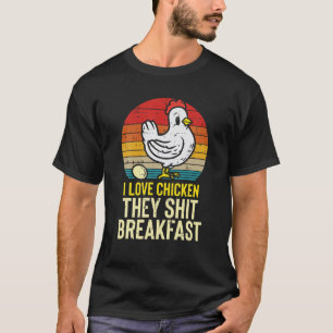 T-shirt I Love Chicken Breakfast Funny Farm Animal Farmer