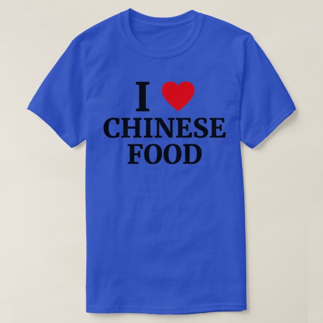T-shirt I Love Chinese Food Heart    Copy  (Design devant)
