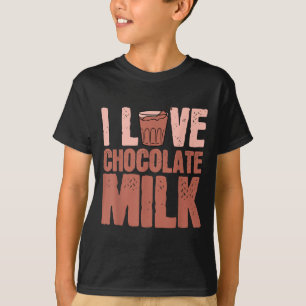 T-shirt I Love Chocolate Milk Food Mater Lover Quotes Grap