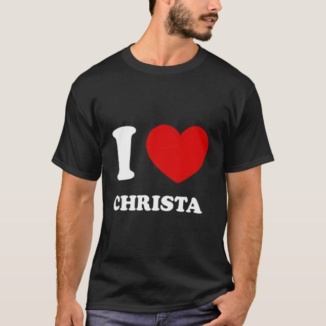 T-shirt I Love Christa I Heart Christa Funny Christa (Devant)
