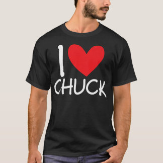 T-shirt I Love Chuck Nom Personalized Men Guy BFF Friend 