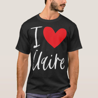 T-shirt I Love Claire Nom Fille Personnalisée Femme BFF Fr