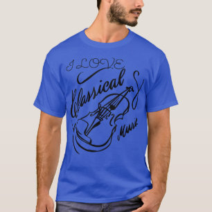 T-shirt I Love Classical Music Violon, Orchestre, Mozart