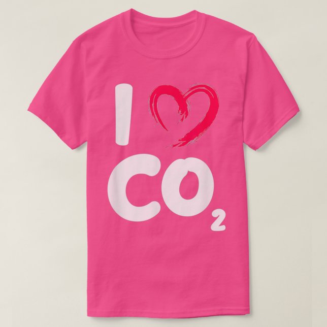 T-shirt I Love Co2 Dioxyde de carbone Jour des terres du c (Design devant)