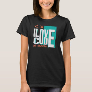T-shirt I Love Code Programmer Web Developer