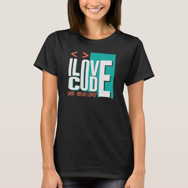 T-shirt I Love Code Programmer Web Developer (Devant)