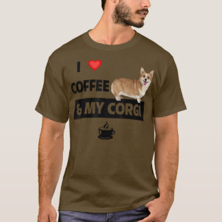T-shirt I Love Coffee and My Corgi Mom Dad Pet Parent Dog 
