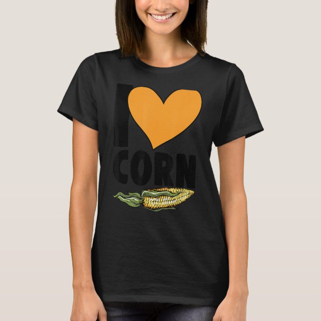 T-shirt I Love Corn Grain Kernel Maize Corn Farmer (Devant)