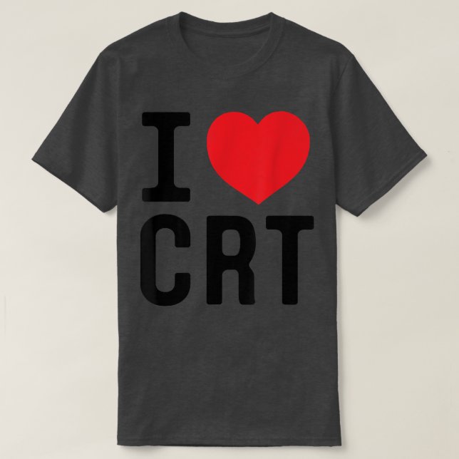 T-shirt I Love CRT I Heart CRT (Design devant)