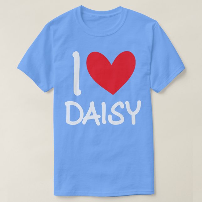 T-shirt I Love Daisy Nom Personalized Girl Woman Bff Frie (Design devant)