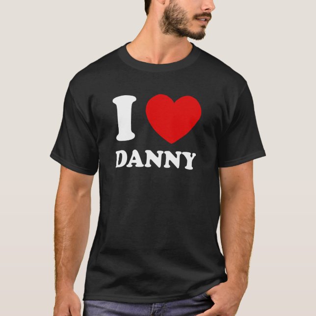 T-shirt I Love Danny I Heart Danny Funny Prénom Danny (Devant)