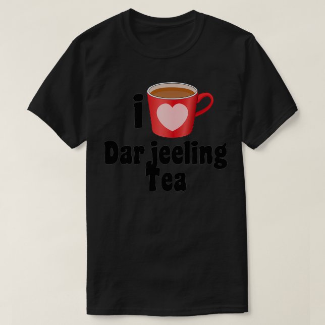 T-shirt I Love Darjeeling Tea Designs for Tea Lovers (Design devant)