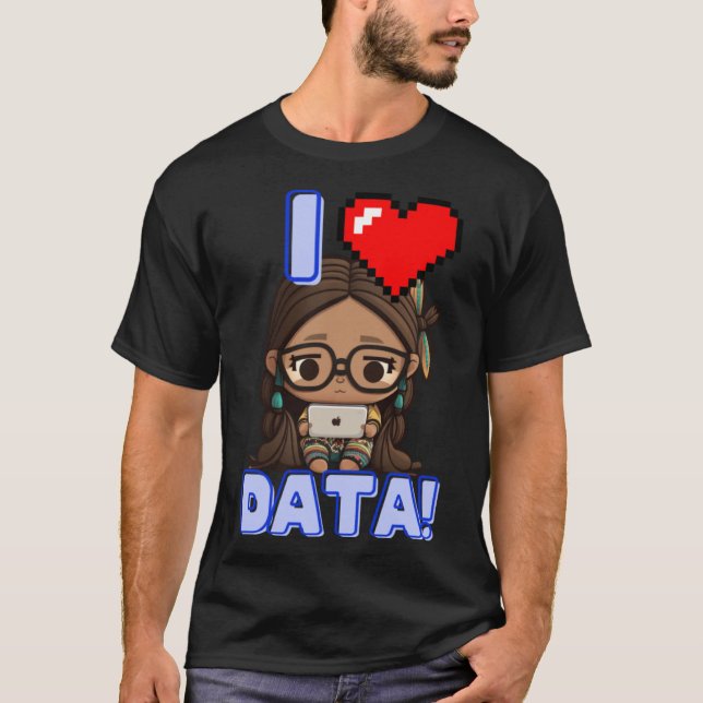 T-shirt I Love Data - Autochtone STEM Étudier Girl Pullov (Devant)