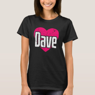 T-shirt I Love Dave Cute Prénom I Heart Dave