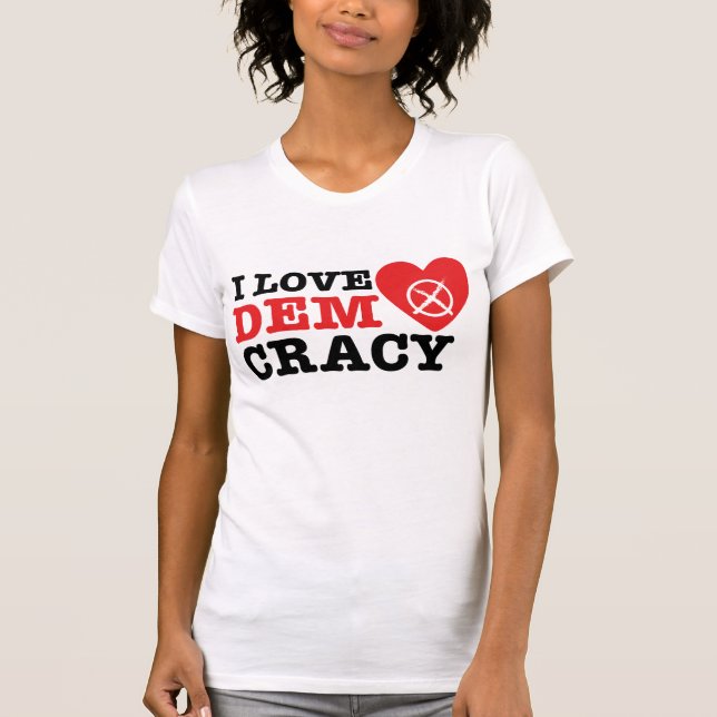 T-shirt I Love Democracy (Devant)